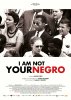 i-am-not-your-negro